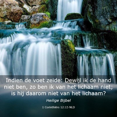 Picture 03 - 1 Corinthiërs 12:15 NLD - Indien de voet zeide: Dewijl ik de hand niet ben, - Bible Verse Picture