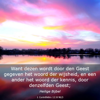 Picture 03 - 1 Corinthiërs 12:8 NLD - Want dezen wordt door den Geest gegeven het woord - Bible Verse Picture