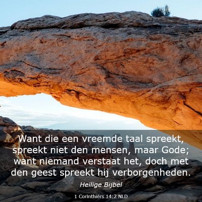 Picture 03 - 1 Corinthiërs 14:2 NLD - Want die een vreemde taal spreekt, spreekt niet - Bible Verse Picture