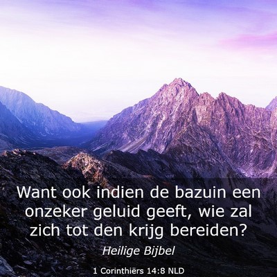Picture 03 - 1 Corinthiërs 14:8 NLD - Want ook indien de bazuin een onzeker geluid - Bible Verse Picture