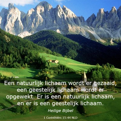 Picture 03 - 1 Corinthiërs 15:44 NLD - Een natuurlijk lichaam wordt er gezaaid, een - Bible Verse Picture