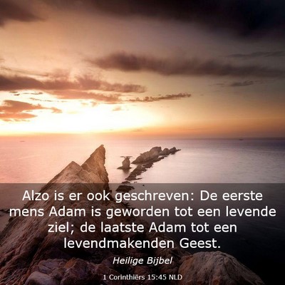Picture 03 - 1 Corinthiërs 15:45 NLD - Alzo is er ook geschreven: De eerste mens Adam is - Bible Verse Picture