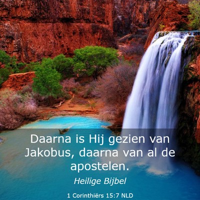 Picture 03 - 1 Corinthiërs 15:7 NLD - Daarna is Hij gezien van Jakobus, daarna van al - Bible Verse Picture