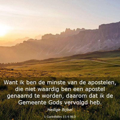 Picture 03 - 1 Corinthiërs 15:9 NLD - Want ik ben de minste van de apostelen, die niet - Bible Verse Picture