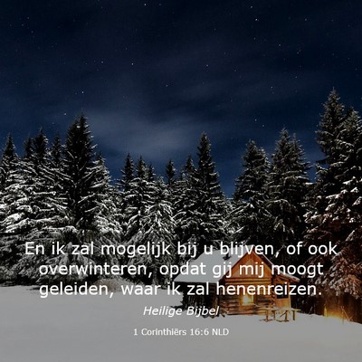 Picture 03 - 1 Corinthiërs 16:6 NLD - En ik zal mogelijk bij u blijven, of ook - Bible Verse Picture