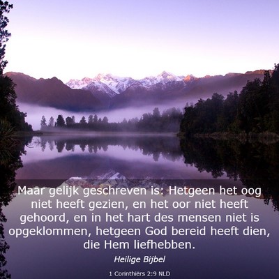 Picture 03 - 1 Corinthiërs 2:9 NLD - Maar gelijk geschreven is: Hetgeen het oog niet - Bible Verse Picture