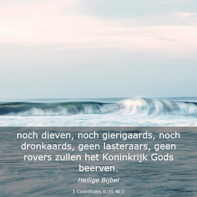 Picture 03 - 1 Corinthiërs 6:10 NLD - noch dieven, noch gierigaards, noch dronkaards, - Bible Verse Picture