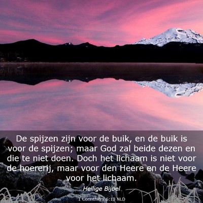 Picture 03 - 1 Corinthiërs 6:13 NLD - De spijzen zijn voor de buik, en de buik is voor - Bible Verse Picture