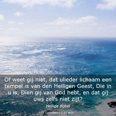 Picture 03 - 1 Corinthiërs 6:19 NLD - Of weet gij niet, dat ulieder lichaam een tempel - Bible Verse Picture