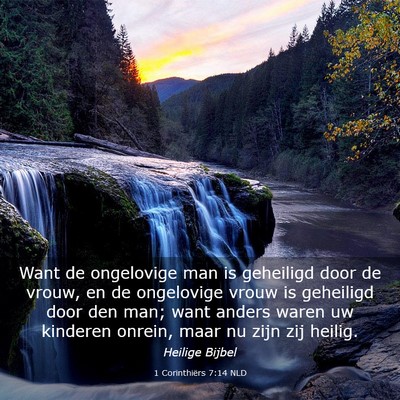 Picture 03 - 1 Corinthiërs 7:14 NLD - Want de ongelovige man is geheiligd door de - Bible Verse Picture