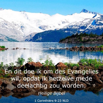 Picture 03 - 1 Corinthiërs 9:23 NLD - En dit doe ik om des Evangelies wil, opdat ik - Bible Verse Picture