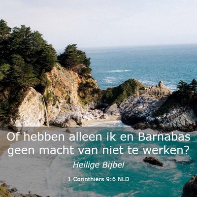 Picture 03 - 1 Corinthiërs 9:6 NLD - Of hebben alleen ik en Barnabas geen macht van - Bible Verse Picture