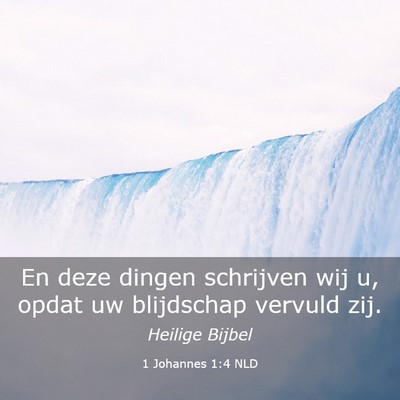 Picture 03 - 1 Johannes 1:4 NLD - En deze dingen schrijven wij u, opdat uw - Bible Verse Picture