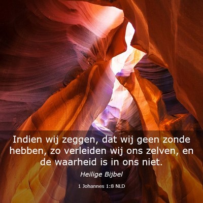 Picture 03 - 1 Johannes 1:8 NLD - Indien wij zeggen, dat wij geen zonde hebben, zo - Bible Verse Picture