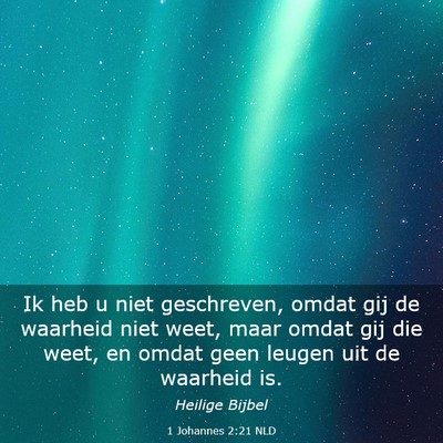 Picture 03 - 1 Johannes 2:21 NLD - Ik heb u niet geschreven, omdat gij de waarheid - Bible Verse Picture