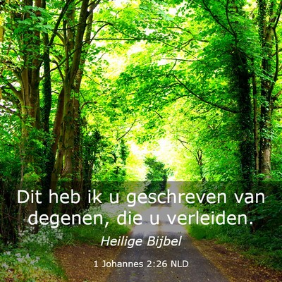 Picture 03 - 1 Johannes 2:26 NLD - Dit heb ik u geschreven van degenen, die u - Bible Verse Picture