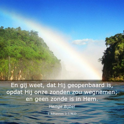 Picture 03 - 1 Johannes 3:5 NLD - En gij weet, dat Hij geopenbaard is, opdat Hij - Bible Verse Picture