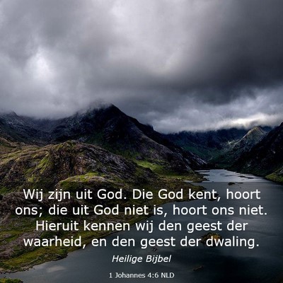 Picture 03 - 1 Johannes 4:6 NLD - Wij zijn uit God. Die God kent, hoort ons; die - Bible Verse Picture