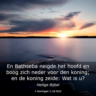 Picture 03 - 1 Koningen 1:16 NLD - En Bathseba neigde het hoofd en boog zich neder - Bible Verse Picture