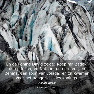 Picture 03 - 1 Koningen 1:32 NLD - En de koning David zeide: Roep mij Zadok, den - Bible Verse Picture