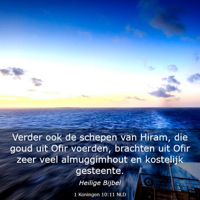 Picture 03 - 1 Koningen 10:11 NLD - Verder ook de schepen van Hiram, die goud uit - Bible Verse Picture