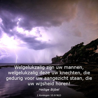 Picture 03 - 1 Koningen 10:8 NLD - Welgelukzalig zijn uw mannen, welgelukzalig deze - Bible Verse Picture