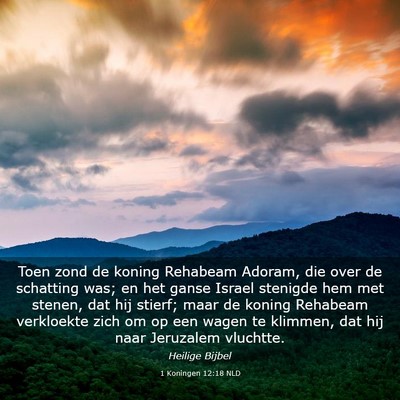 Picture 03 - 1 Koningen 12:18 NLD - Toen zond de koning Rehabeam Adoram, die over de - Bible Verse Picture