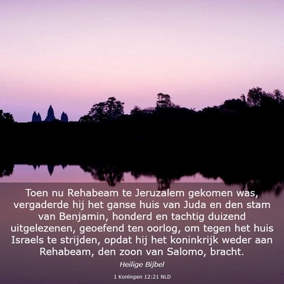 Picture 03 - 1 Koningen 12:21 NLD - Toen nu Rehabeam te Jeruzalem gekomen was, - Bible Verse Picture