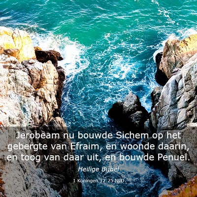 Picture 03 - 1 Koningen 12:25 NLD - Jerobeam nu bouwde Sichem op het gebergte van - Bible Verse Picture