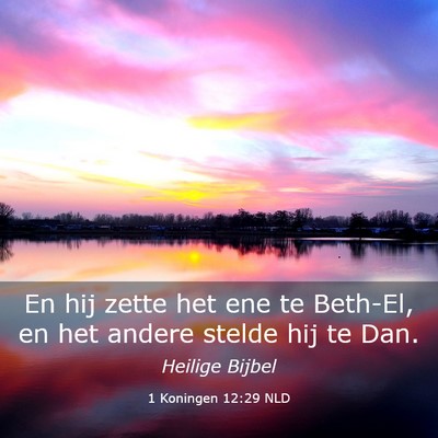 Picture 03 - 1 Koningen 12:29 NLD - En hij zette het ene te Beth-El, en het andere - Bible Verse Picture