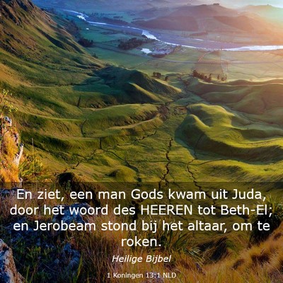 Picture 03 - 1 Koningen 13:1 NLD - En ziet, een man Gods kwam uit Juda, door het - Bible Verse Picture