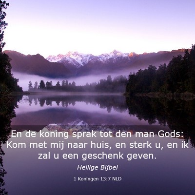 Picture 03 - 1 Koningen 13:7 NLD - En de koning sprak tot den man Gods: Kom met mij - Bible Verse Picture