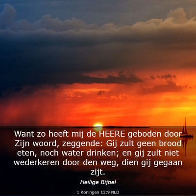 Picture 03 - 1 Koningen 13:9 NLD - Want zo heeft mij de HEERE geboden door Zijn - Bible Verse Picture