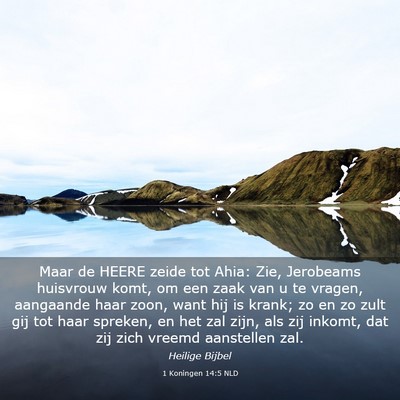 Picture 03 - 1 Koningen 14:5 NLD - Maar de HEERE zeide tot Ahia: Zie, Jerobeams - Bible Verse Picture
