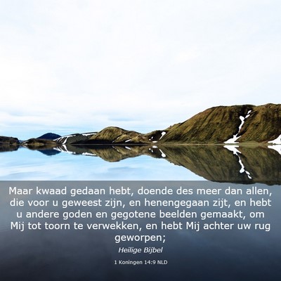 Picture 03 - 1 Koningen 14:9 NLD - Maar kwaad gedaan hebt, doende des meer dan - Bible Verse Picture