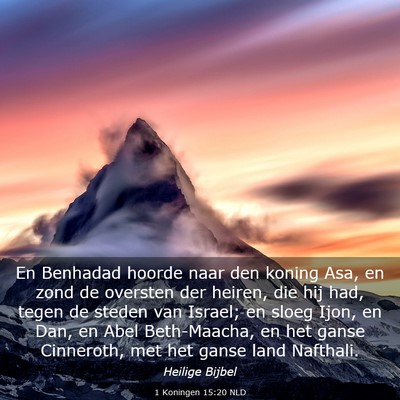Picture 03 - 1 Koningen 15:20 NLD - En Benhadad hoorde naar den koning Asa, en zond - Bible Verse Picture