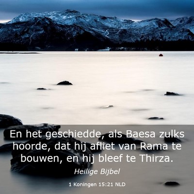 Picture 03 - 1 Koningen 15:21 NLD - En het geschiedde, als Baesa zulks hoorde, dat - Bible Verse Picture