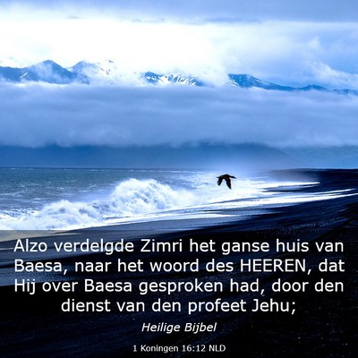 Picture 03 - 1 Koningen 16:12 NLD - Alzo verdelgde Zimri het ganse huis van Baesa, - Bible Verse Picture
