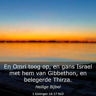 Picture 03 - 1 Koningen 16:17 NLD - En Omri toog op, en gans Israel met hem van - Bible Verse Picture