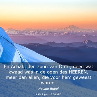 Picture 03 - 1 Koningen 16:30 NLD - En Achab, den zoon van Omri, deed wat kwaad was - Bible Verse Picture