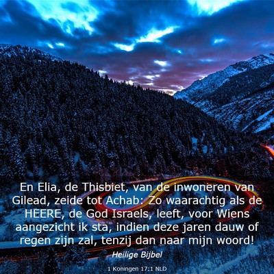Picture 03 - 1 Koningen 17:1 NLD - En Elia, de Thisbiet, van de inwoneren van - Bible Verse Picture