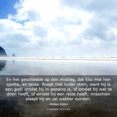 Picture 03 - 1 Koningen 18:27 NLD - En het geschiedde op den middag, dat Elia met hen - Bible Verse Picture