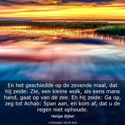 Picture 03 - 1 Koningen 18:44 NLD - En het geschiedde op de zevende maal, dat hij - Bible Verse Picture