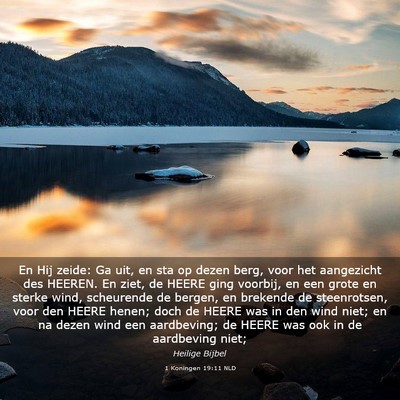 Picture 03 - 1 Koningen 19:11 NLD - En Hij zeide: Ga uit, en sta op dezen berg, voor - Bible Verse Picture