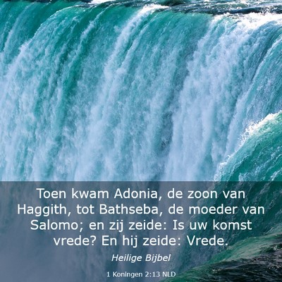 Picture 03 - 1 Koningen 2:13 NLD - Toen kwam Adonia, de zoon van Haggith, tot - Bible Verse Picture