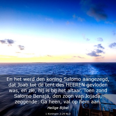 Picture 03 - 1 Koningen 2:29 NLD - En het werd den koning Salomo aangezegd, dat Joab - Bible Verse Picture
