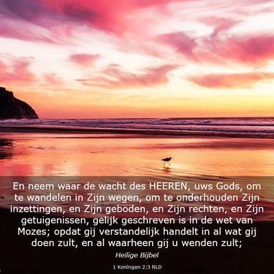 Picture 03 - 1 Koningen 2:3 NLD - En neem waar de wacht des HEEREN, uws Gods, om te - Bible Verse Picture