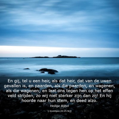 Picture 03 - 1 Koningen 20:25 NLD - En gij, tel u een heir, als dat heir, dat van de - Bible Verse Picture