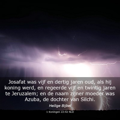 Picture 03 - 1 Koningen 22:42 NLD - Josafat was vijf en dertig jaren oud, als hij - Bible Verse Picture