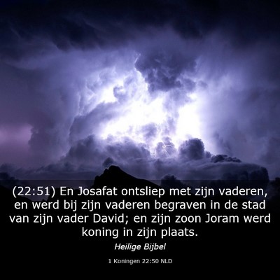 Picture 03 - 1 Koningen 22:50 NLD - (22:51) En Josafat ontsliep met zijn vaderen, en - Bible Verse Picture